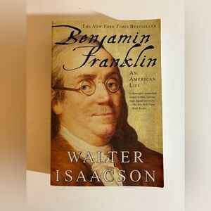 Benjamin Franklin: An American Life by Walter Isaacson